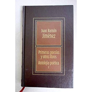 Primeras poesías y otros libros. Antolojia poetica I